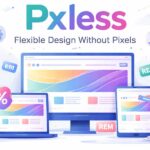 Pxless: The Smart Way to Design Without Pixels