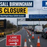 M6 Walsall Birmingham Lanes Closure: Why Traffic Is So Bad Right Now (2026 Guide)