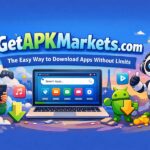 GetAPKMarkets.com: The Easy Way to Download Apps Without Limits