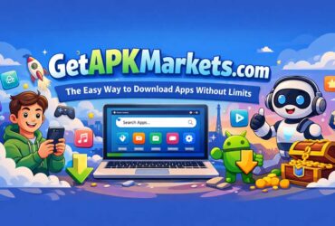 GetAPKMarkets.com: The Easy Way to Download Apps Without Limits