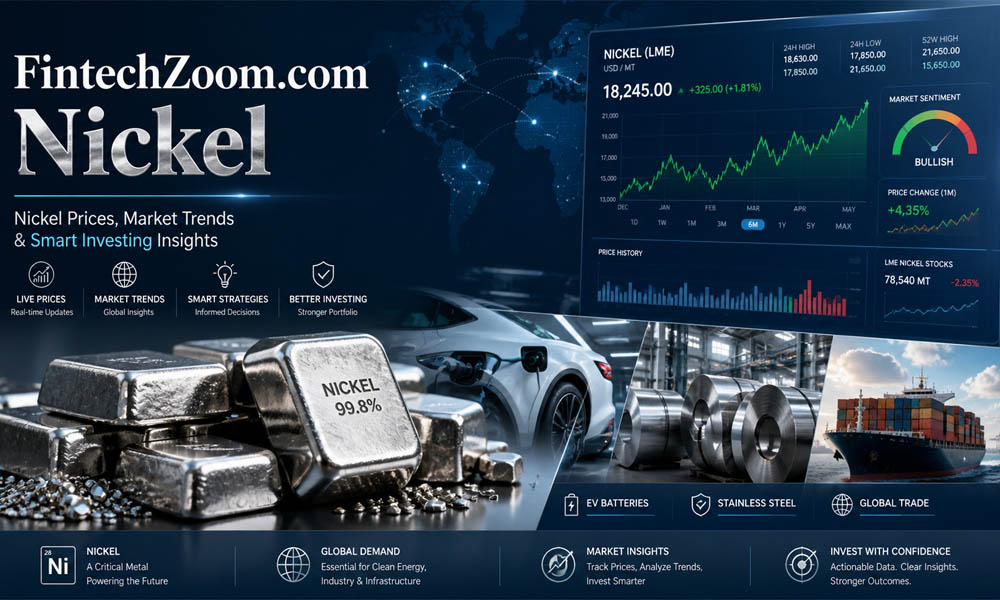 FintechZoom.com Nickel: The Simple Guide To Nickel Prices, Market Trends, And Smart Investing