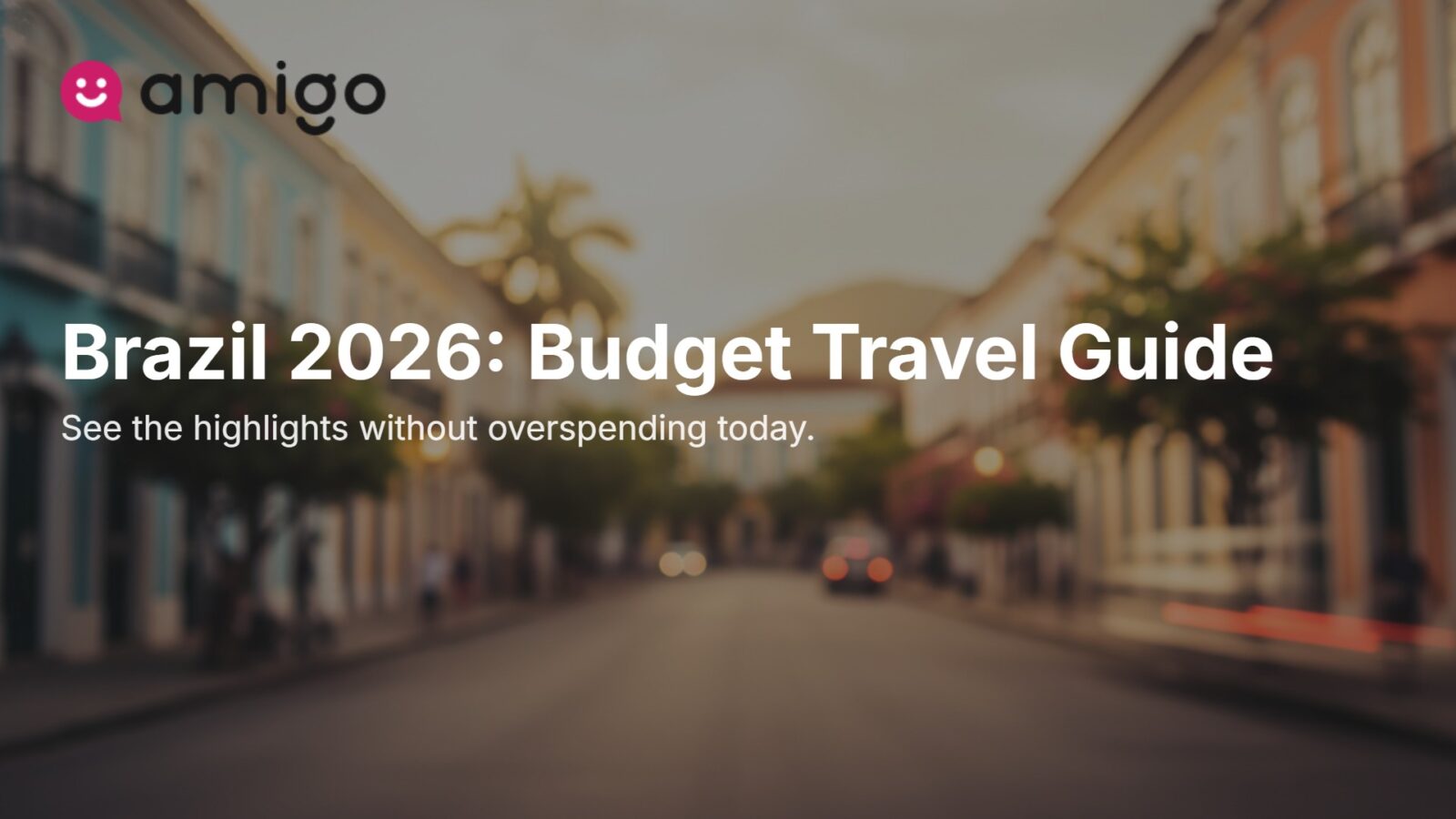 How do you travel through Brazil on a budget without missing the highlights in 2026