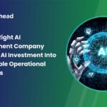 How the Right AI Development Company Converts AI Investment Into Measurable Operational Outcomes 