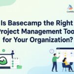 Is Basecamp the Right Project Management Tool for Your Organization?