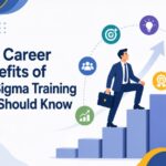 The Career Benefits of Six Sigma Training You Should Know