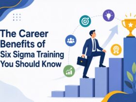 The Career Benefits of Six Sigma Training You Should Know