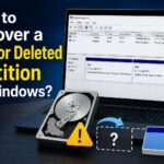 How to Recover a Lost or Deleted Partition on Windows?