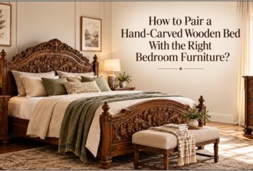 How to Pair a Hand-Carved Wooden Bed With the Right Bedroom Furniture?