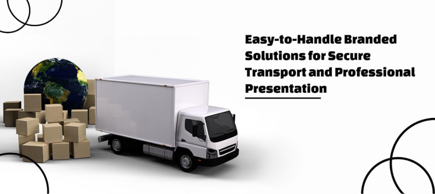 Easy-to-Handle Branded Solutions for Secure Transport and Professional Presentation